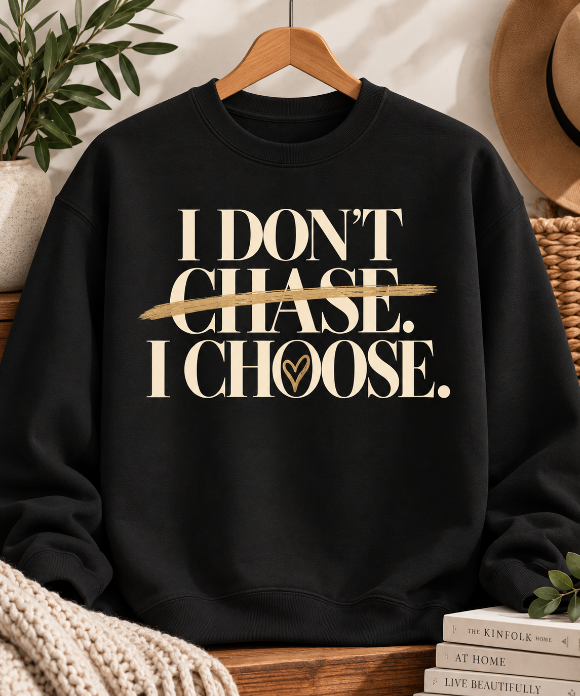 I Don’t Chase. I Choose