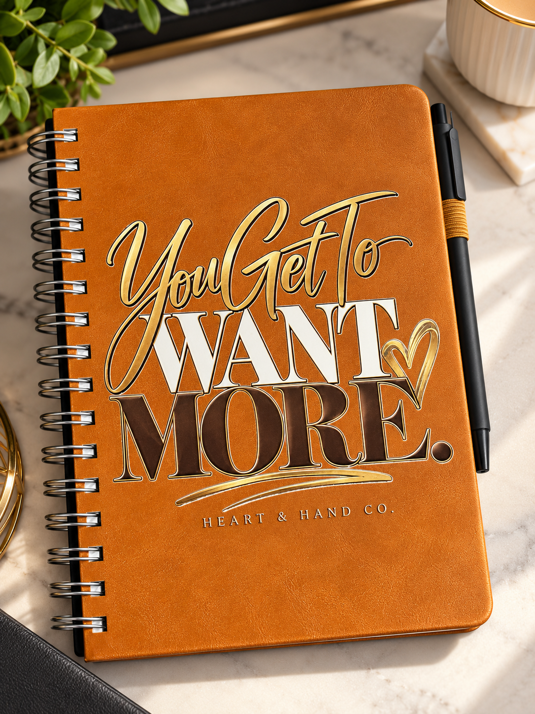 You Get To Want More Journal