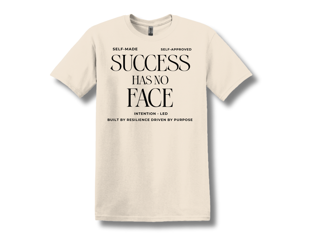 Success Has No Face Tee