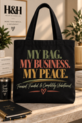 MY BAG. MY BUSINESS. MY PEACE. Tote